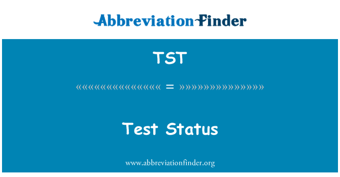 TST: ٹیسٹ کی حیثیت