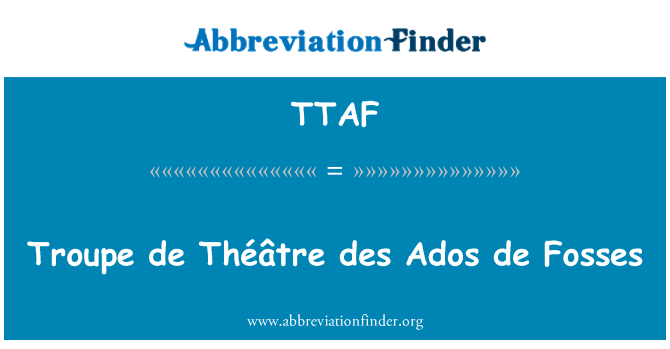 TTAF: Troupe de Théâtre des Ados de Fosses