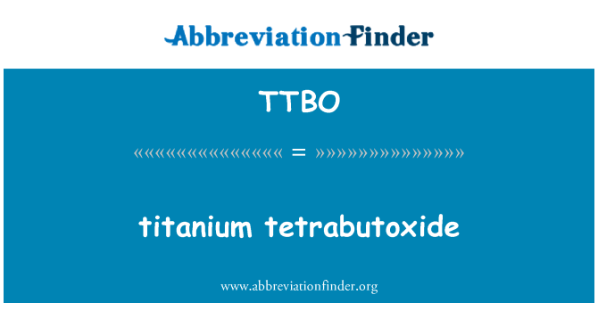 TTBO: Titan tetrabutoxide