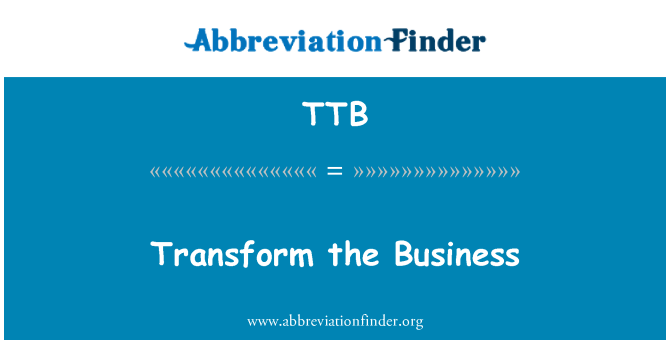 TTB: Trasformare il Business