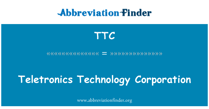 TTC: Teletronics Technology Corporation
