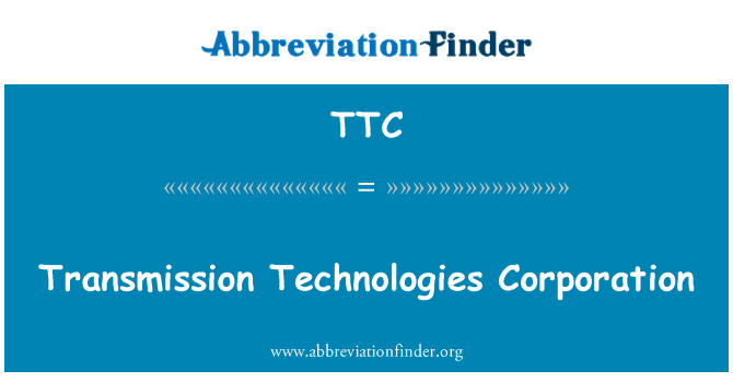 TTC: Transmission Technologies Corporation