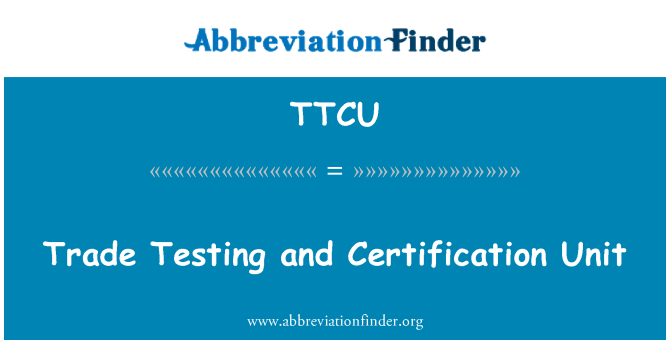 TTCU: Ittestjar tal-kummerċ u l-unità ta ' ċertifikazzjoni