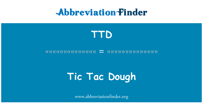 TTD: Tic Tac těsta