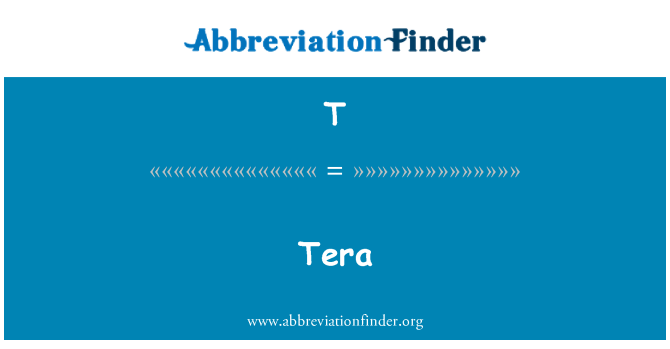 T: Tera