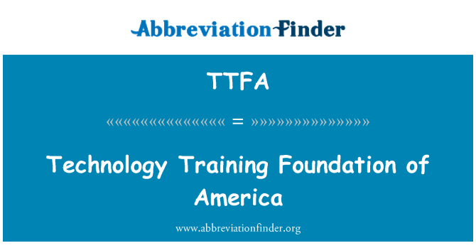 TTFA: Technology Training Foundation of America