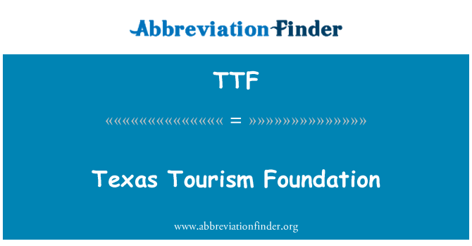TTF: Texas Tourism Foundation