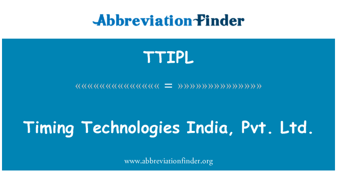 TTIPL: Timing Technologies India, Pvt. Ltd.