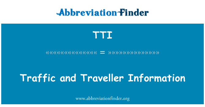 TTI: Traffic and Traveller Information