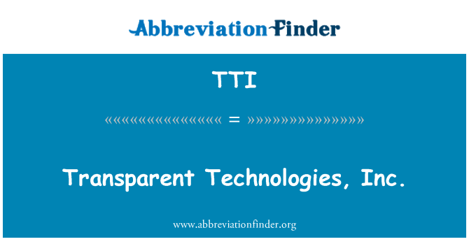 TTI: Transparente Technologies, Inc.
