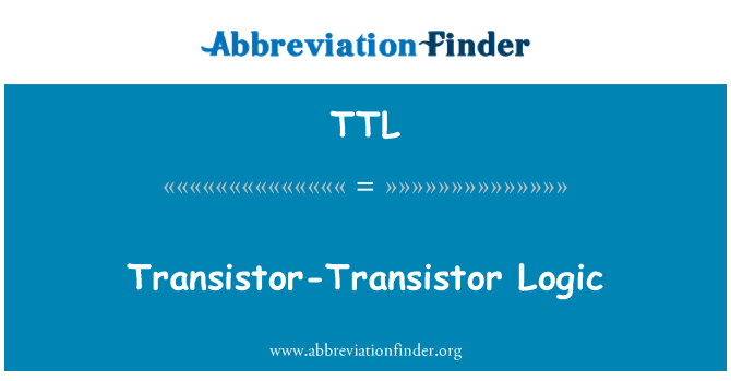 TTL: Transistor-Transistor Logic