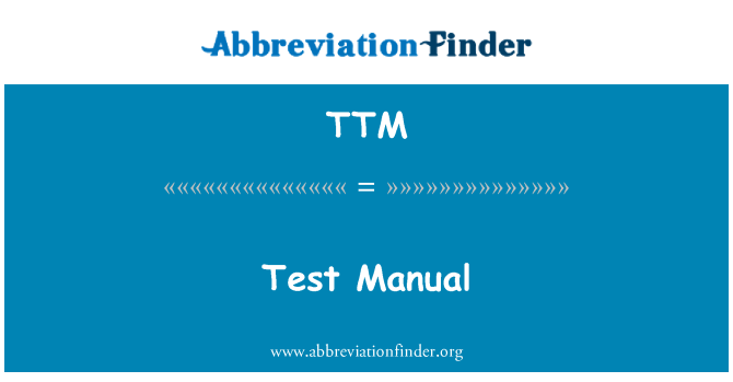 TTM: Test Manual