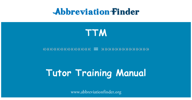 TTM: Tutor Training Manual