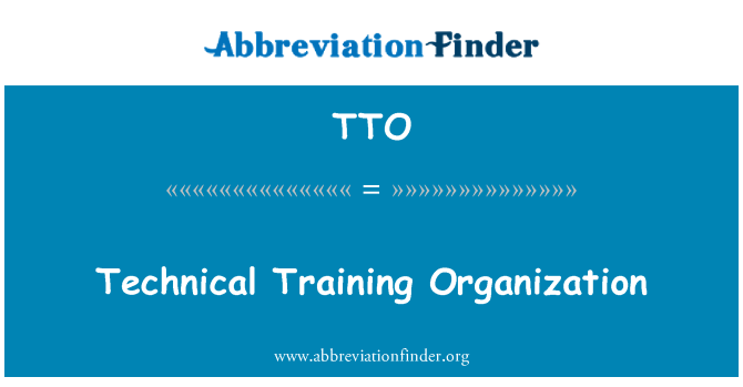 TTO: Technical Training Organization