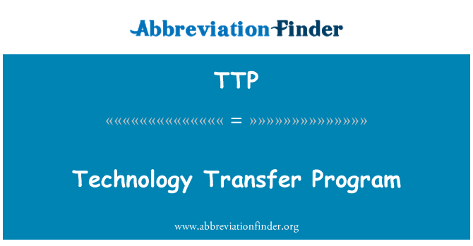 TTP: Technology Transfer Program