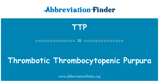 TTP: Trombotickou trombocytopenickou purpurou
