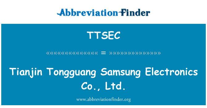 TTSEC: Tianjin Tongguang Samsung Electronics co, Ltd