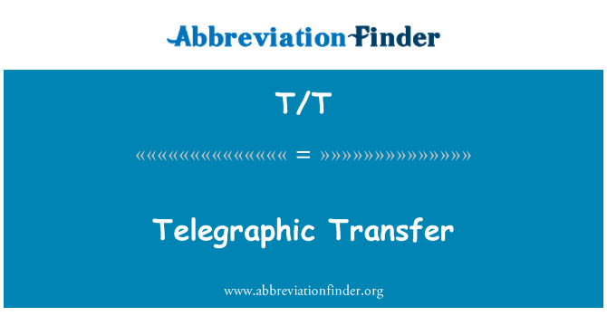 T/T: Transferul telegrafic