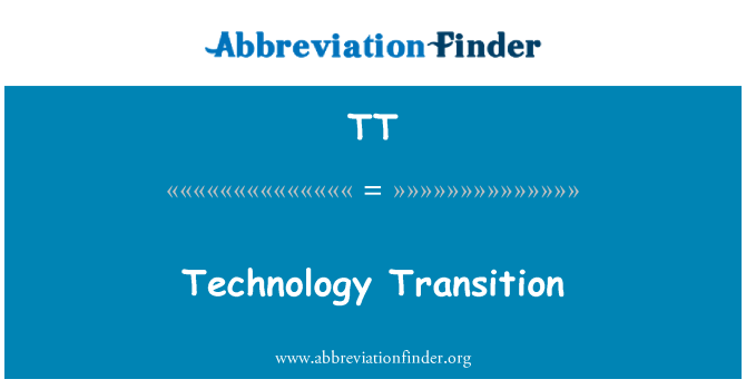 TT: Technology Transition