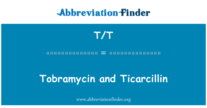 T/T: Tobramicina e Ticarcillin