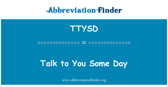 TTYSD: Falar com você em alguns dias