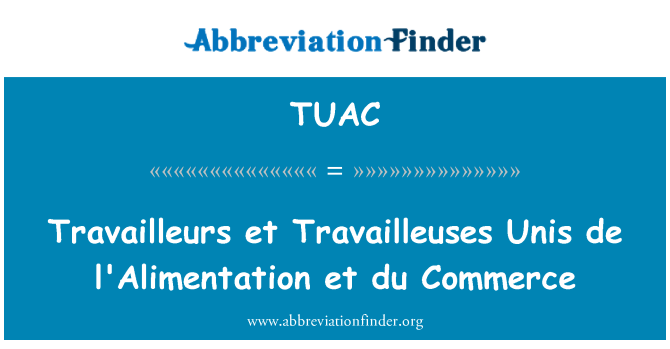 TUAC: Travailleurs et Travailleuses Unis de l'Alimentation et du Commerce
