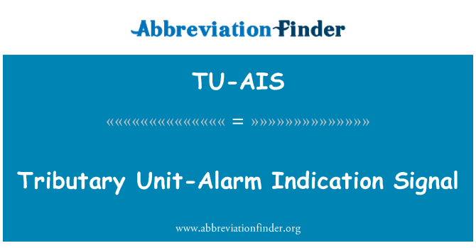 TU-AIS: Semnal de indicare afluent unitate-alarmă