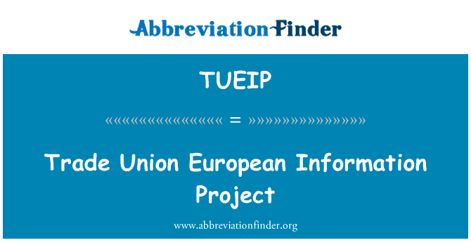 TUEIP: ٹریڈ یونین یورپی معلوماتی پراجیکٹ
