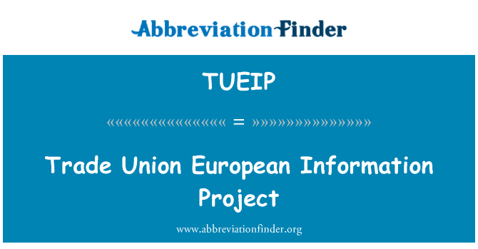 TUEIP: Профсоюз Европейский информационный проект