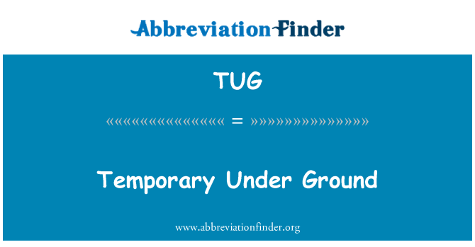 TUG: Temporanja taħt l-art