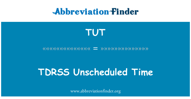 TUT: TDRSS Unscheduled tijd