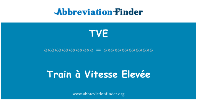 TVE: Vlak à Vitesse Elevée