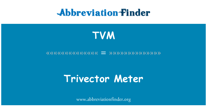 TVM: Trivector Meter