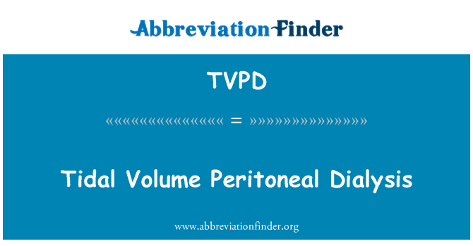 TVPD: Volume de marée de dialyse péritonéale