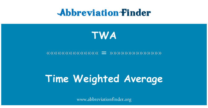TWA: Time Weighted Average