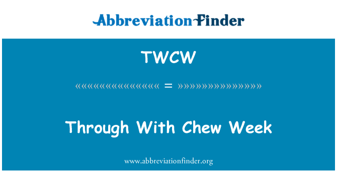 TWCW: Par semaine de Chew