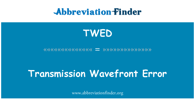 TWED: Gwall Wavefront trosglwyddo