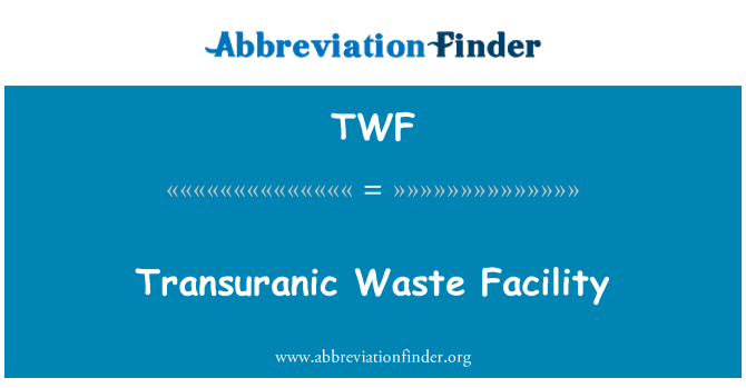 TWF: Transuranic avfall anlegg