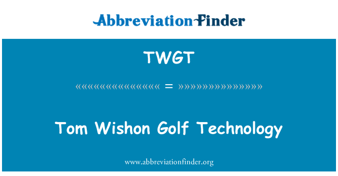 TWGT: טום Wishon גולף טכנולוגיה