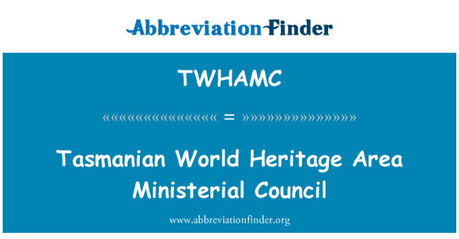 TWHAMC: Tasmánský světového dědictví oblasti ministerská rada