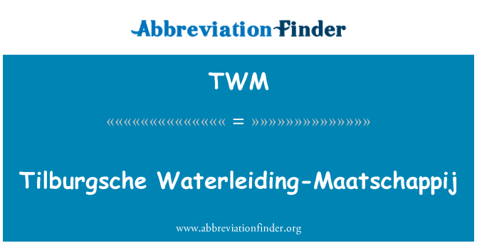 TWM: Tilburgsche Waterleiding-Maatschappij