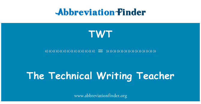 TWT: The Technical Writing Teacher