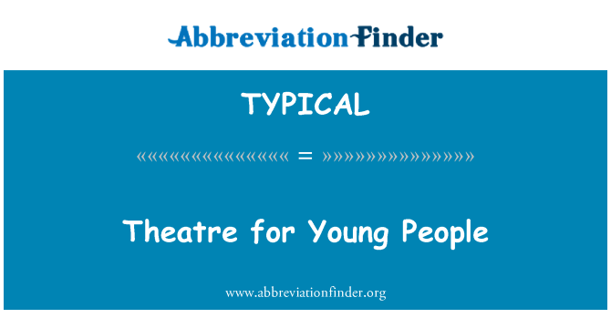 TYPICAL: Divadlo pre mladých ľudí