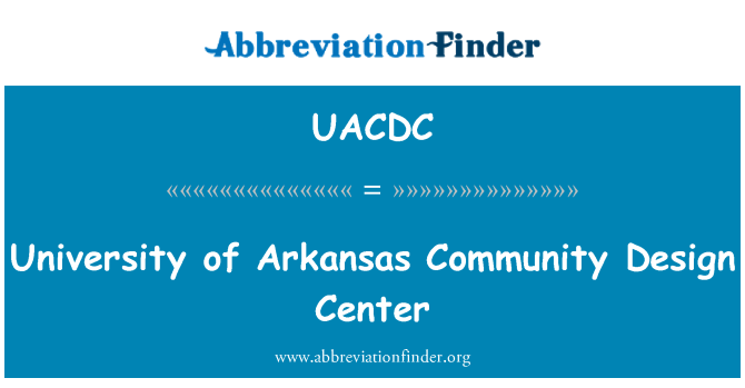 UACDC: มหาวิทยาลัยอาร์คันซอชุมชนออกแบบศูนย์