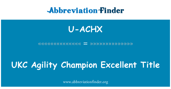 U-ACHX: Aġilità UKC Champion titolu eċċellenti