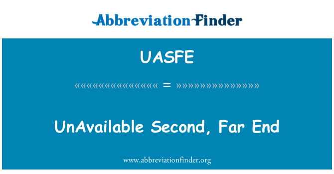 UASFE: UnAvailable Second, Far End