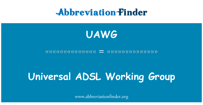 UAWG: Universal ADSL Working Group