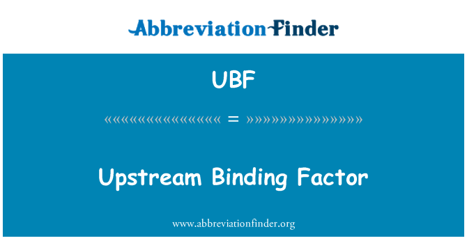 UBF: Ffactor rhwymol i fyny