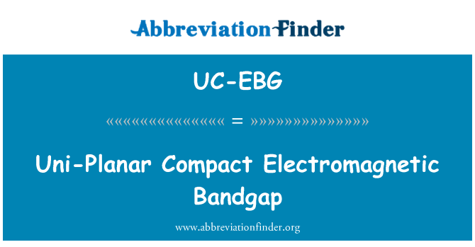 UC-EBG: Uni ระนาบ Bandgap ไฟฟ้าขนาดกะทัดรัด