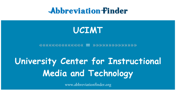 UCIMT: University Center for Instructional Media and Technology